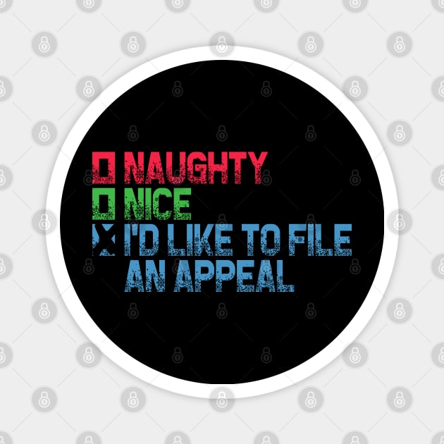 Naughty or Nice - I'd Like To File An Appeal Magnet by Etopix